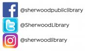 Sherwood Library social media handles. Facebook: @sherwoodpubliclibrary. Twitter @SherwoodLibrary. Instagram @sherwoodlibrary.