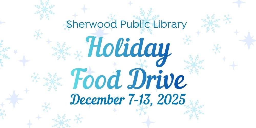 Sherwood Public Library Holiday Food Drive, December 7-13, 2025, with snowflake background.