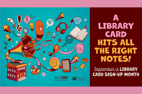 Colorful illustration of musical notes, books, and a library card with text: “A library card hits all the right notes! September is Library Card Sign-Up Month.”.