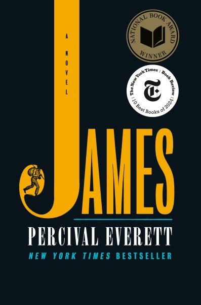 Book cover of "James" by Percival Everett, featuring a National Book Award winner emblem and a "New York Times 10 Best Books of 2020" badge. The cover emphasizes the large letter "J".