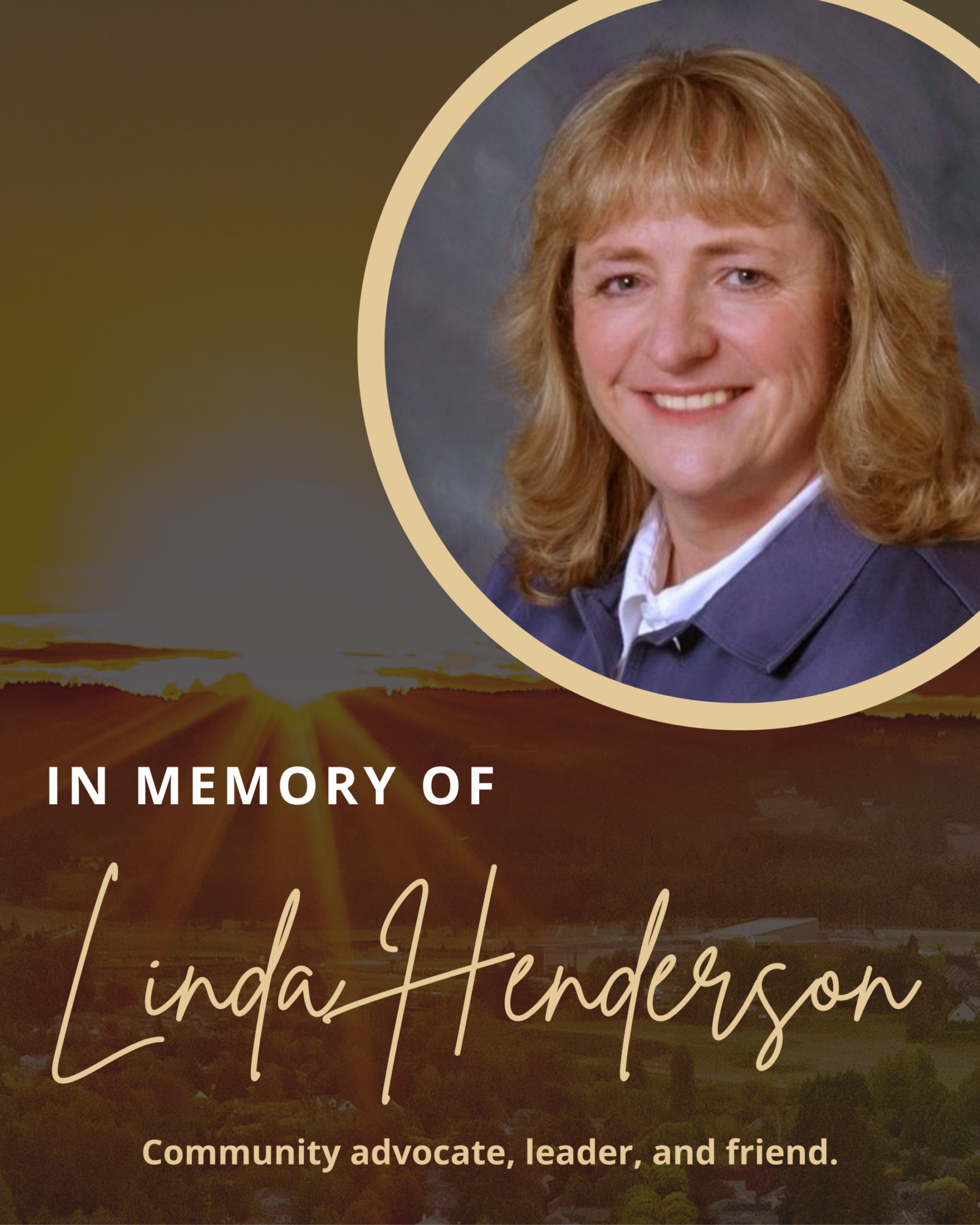 Picture of Linda Henderson in a circular frame above a sunset background. In Memory of Linda Henderson, Community advocate, leader, and friend