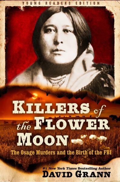 Adult Book Discussion: Killers of the Flower Moon by David Grann