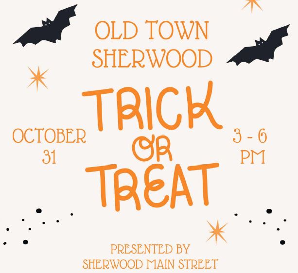 Flyer for Old Town Sherwood Trick or Treat event on October 31, 3-6 PM, presented by Sherwood Main Street, with bats and star decorations.
