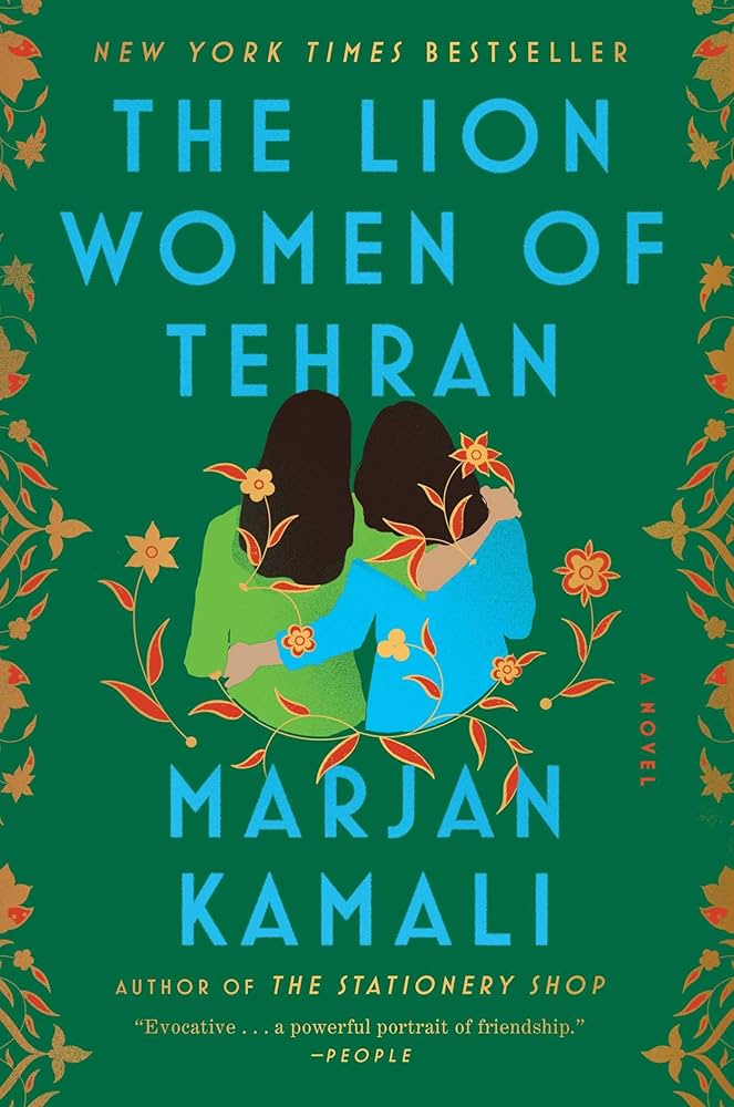 Book cover of "The Lion Women of Tehran" by Marjan Kamali, featuring two women with arms around each other surrounded by floral designs on a green background.