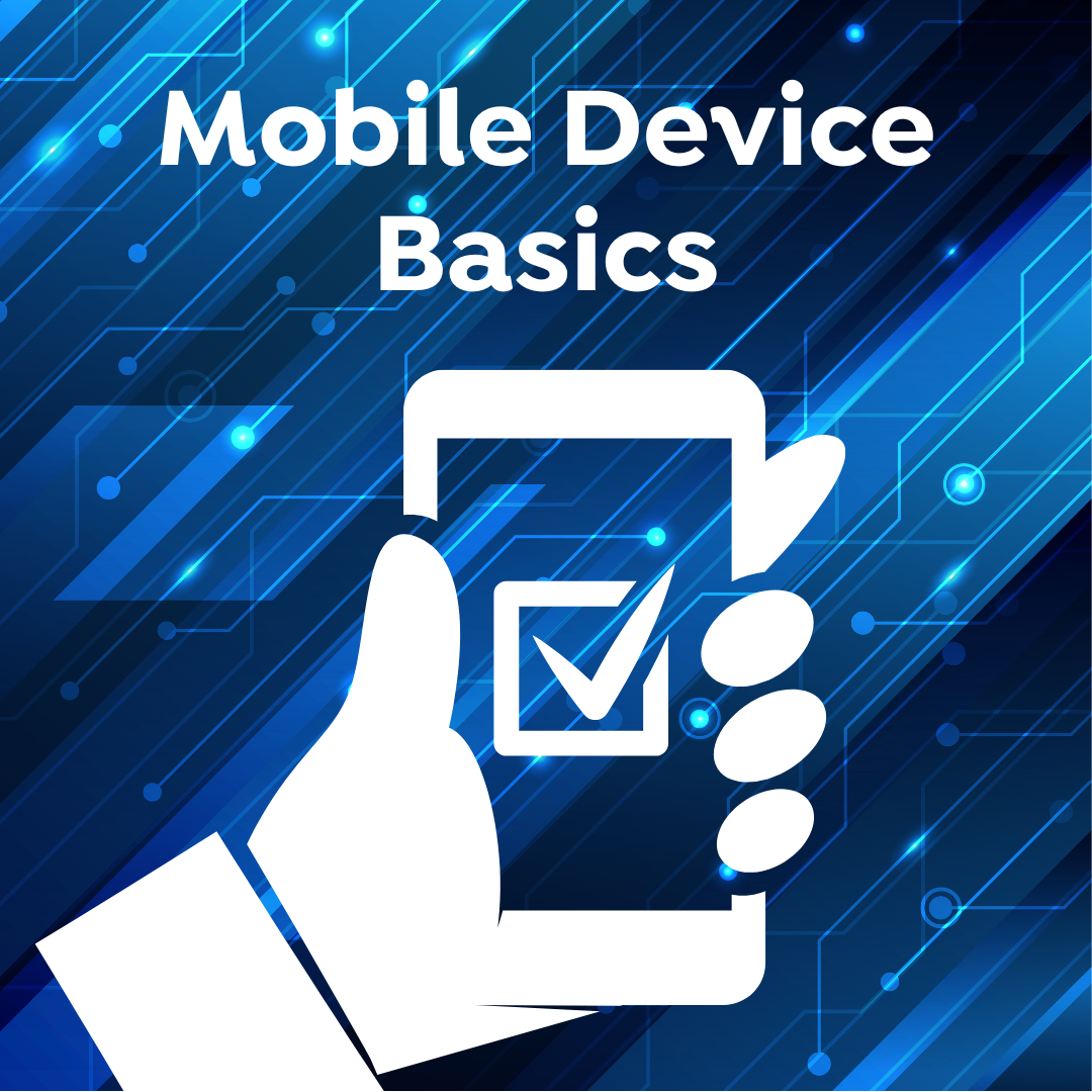 A white hand holds a smartphone with a checkmark on the screen; text above reads "Mobile Device Basics" on a blue digital background.