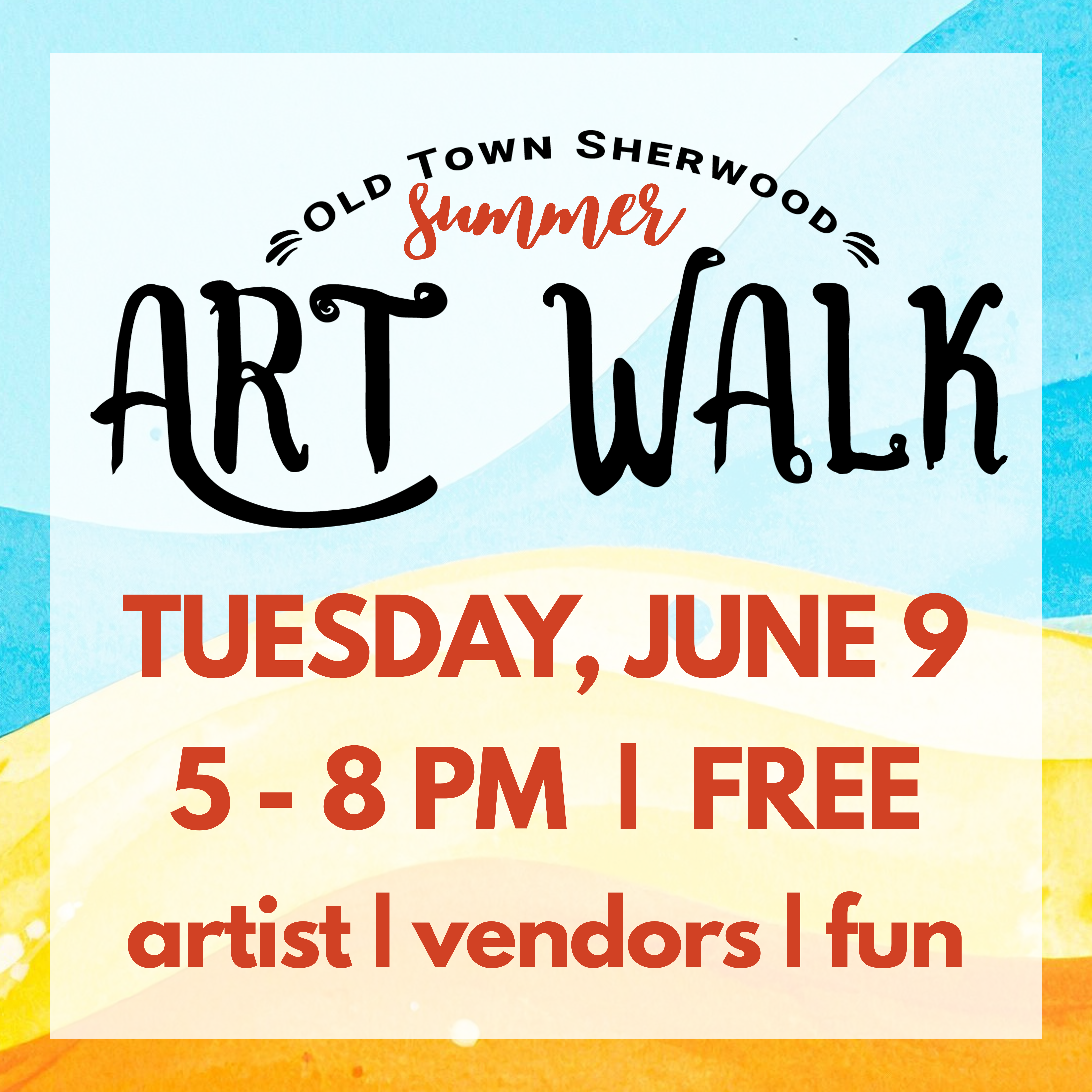 Event flyer for Old Town Sherwood Summer Art Walk on Tuesday, June 9, from 5–8 PM. Free entry, featuring artists, vendors, and fun activities.