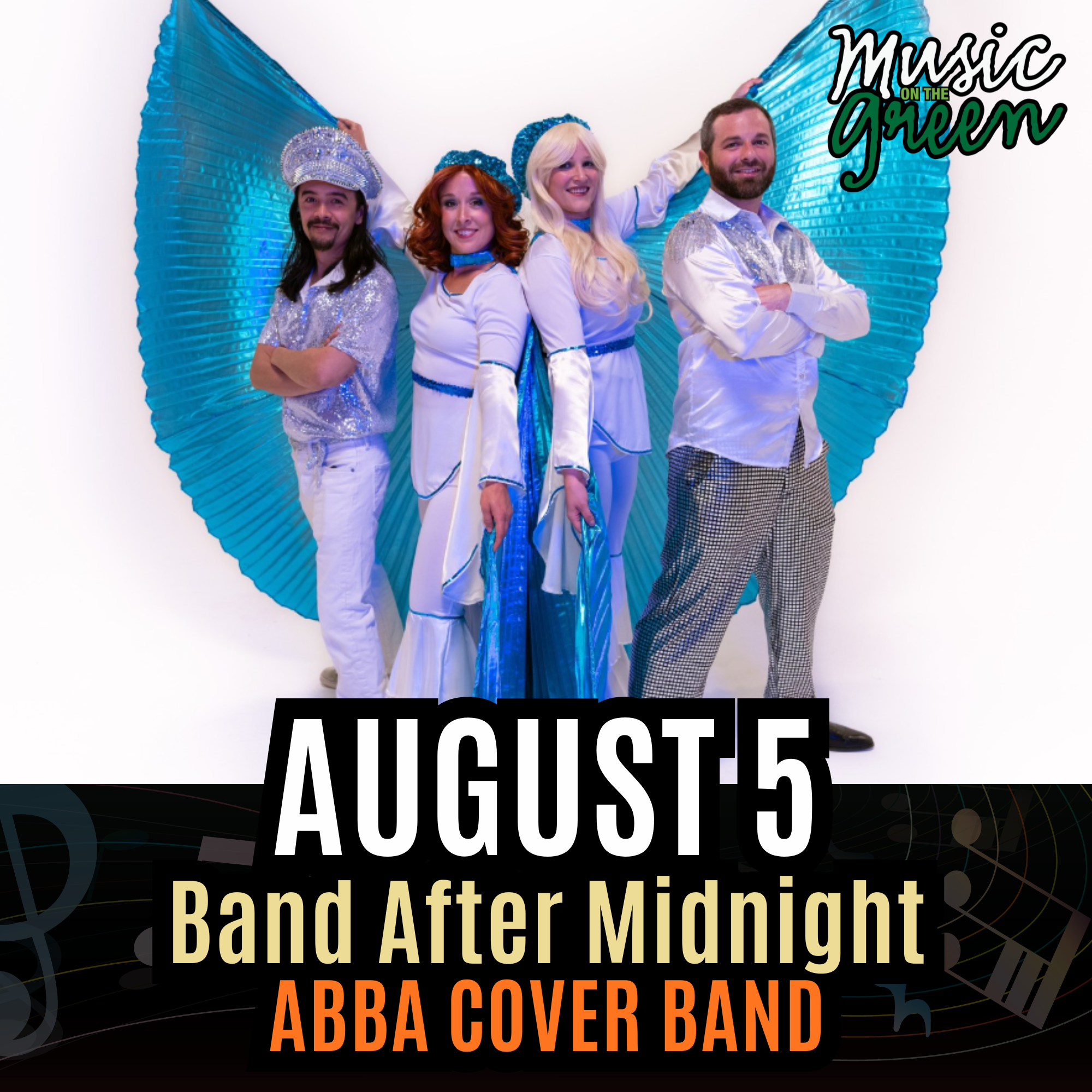Four people dressed in ABBA-inspired costumes pose with blue winged capes. Text reads: August 5, Band After Midnight, ABBA Cover Band. "Music on the Green" logo in the top right corner.