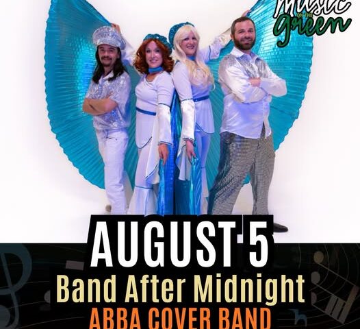 Four performers in ABBA-inspired costumes pose with blue wing props. Text reads: “August 5 Band After Midnight ABBA Cover Band.” “Music on the Green” logo appears in the top right.