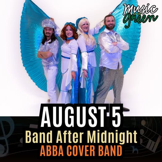 Four performers in ABBA-inspired costumes pose with blue wing props. Text reads: “August 5 Band After Midnight ABBA Cover Band.” “Music on the Green” logo appears in the top right.
