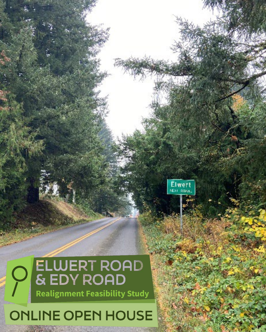 A two-lane road lined with trees, with a green “Elwert” sign on the right. A graphic overlay advertises an online open house for the Elwert Road and Edy Road Realignment Feasibility Study.
